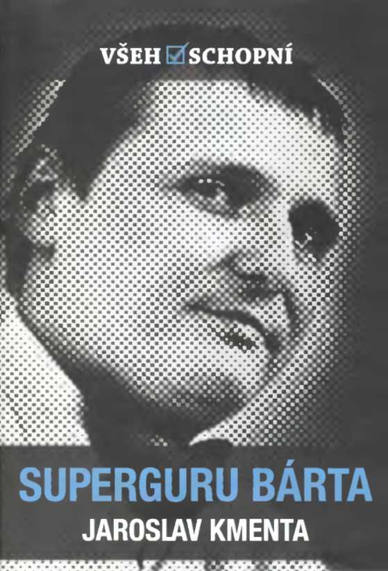 Všehoschopní - Superguru Bárta