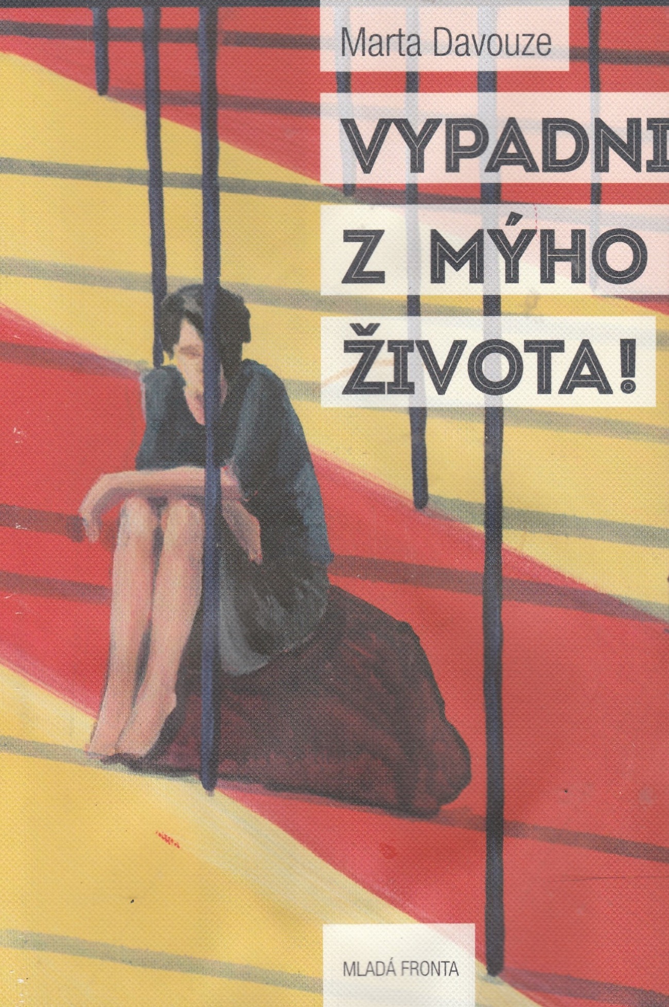 Vypadni z mýho života!