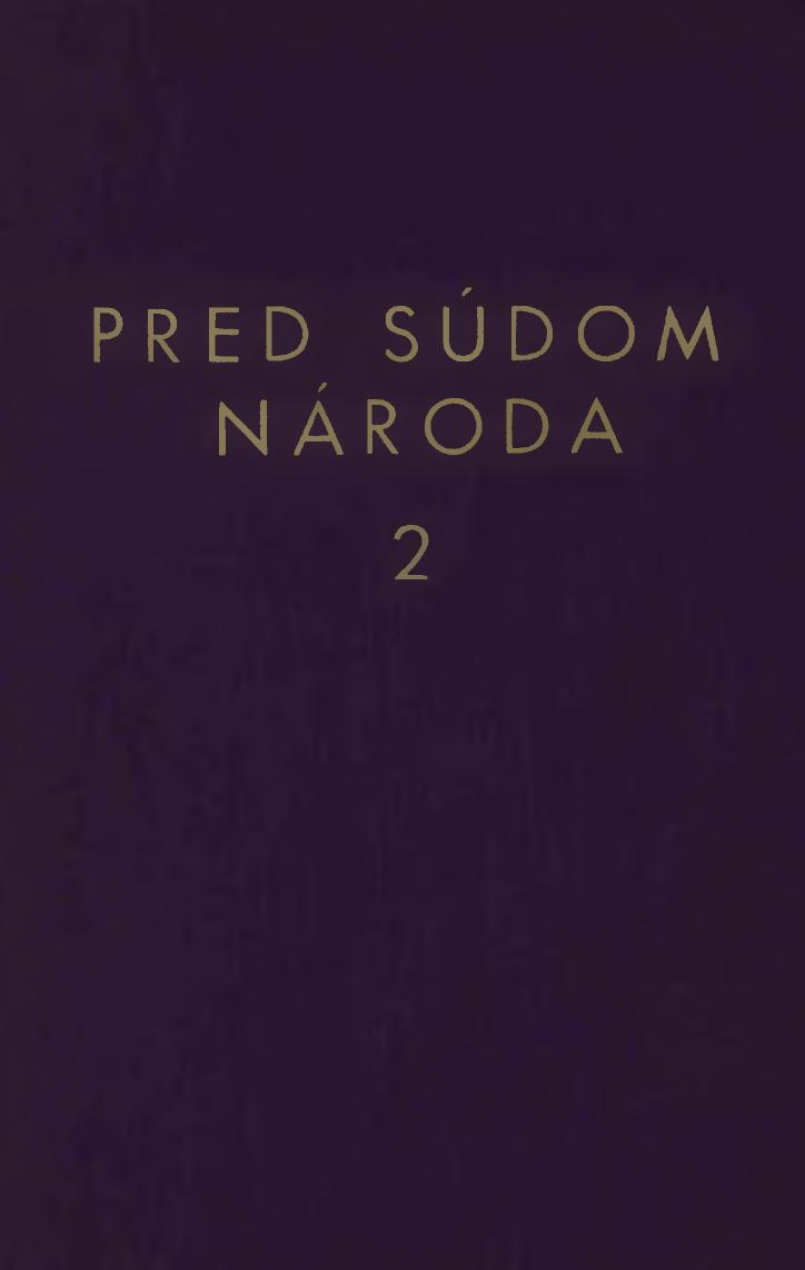 Dr. Jozef Tiso, Dr. Ferdinand Durcansky a Alexander Mach PRED SÚDOM NÁRODA II.