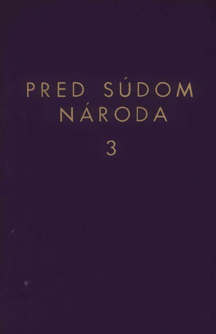 Dr. Jozef Tiso, Dr. Ferdinand Durcansky a Alexander Mach PRED SÚDOM NÁRODA III.
