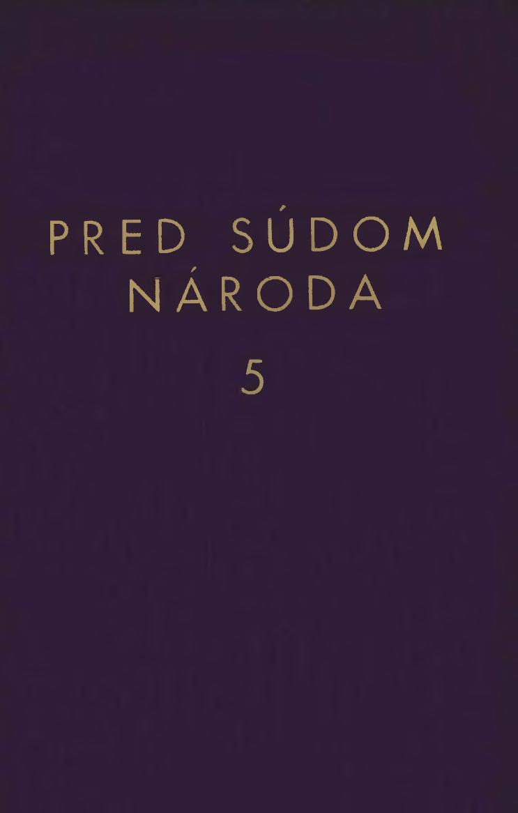 Dr. Jozef Tiso, Dr. Ferdinand Durcansky a Alexander Mach PRED SÚDOM NÁRODA V. Rozsudky