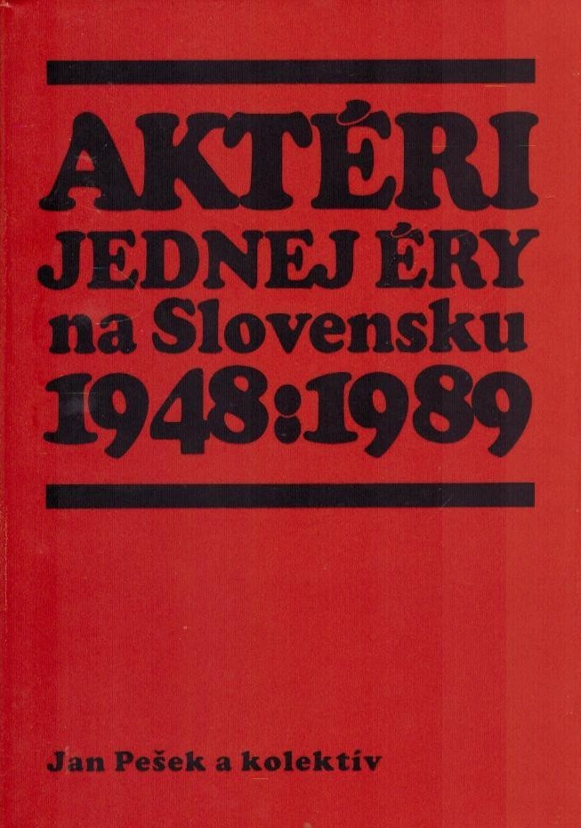 Aktéri jednej éry na Slovensku 1948-1989