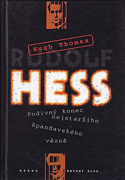 Rudolf Hess, podivný konec nejstaršího špandavského vězně