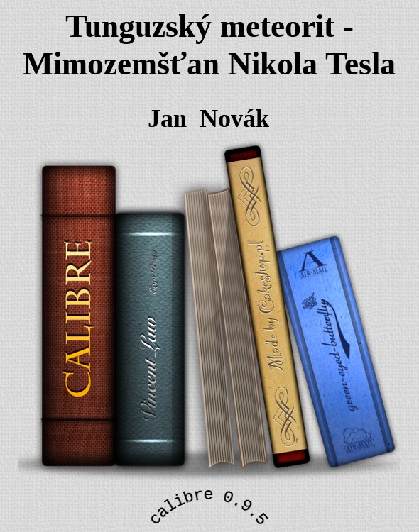 Tunguzský meteorit - Mimozemšťan Nikola Tesla