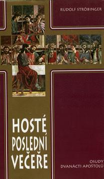 Hosté poslední večeře: Osudy dvanácti apoštolů